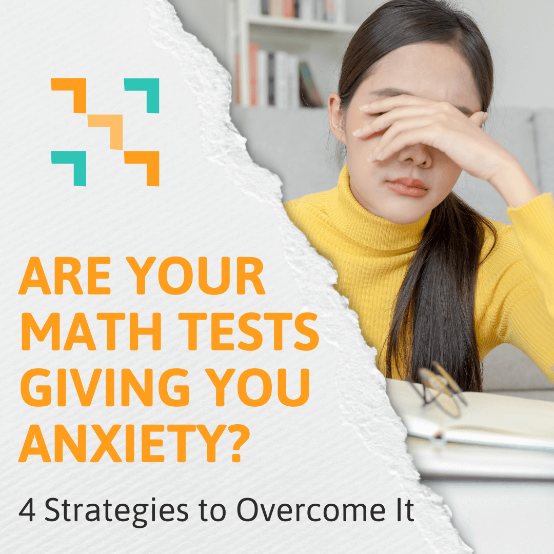 A picture of a woman covering her eyes in stress with a blog title that reads "Are Your Math Tests Giving You Anxiety? 4 Strategies to Overcome It"