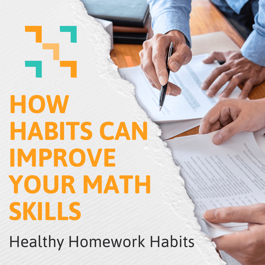 A picture of a parent looking over their child's math homework with the blog title that reads "How Habits Can Improve Your Math Skills: Healthy Homework Habits".