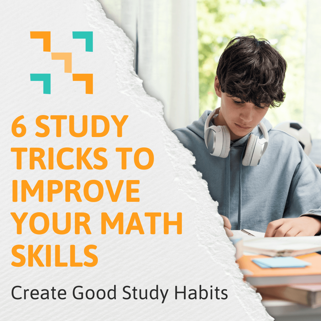 A picture of a high schooler reviewing math materials and studying with the blog title that reads "6 Study Tricks to Improve Your Math Skills".