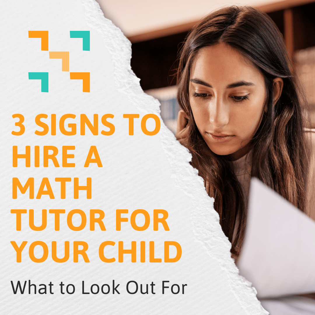A picture of a student looking at her math homework with the blog title that reads "3 Signs to Hire a Math Tutor for Your Child: What to Look Out For"